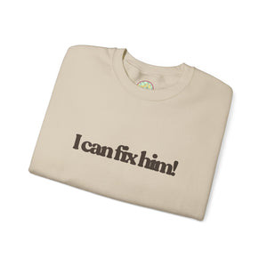 The Fix Him! Crewneck