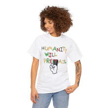 Load image into Gallery viewer, The Humanity Will Prevail T-Shirt
