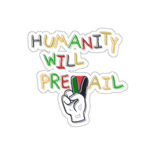 Load image into Gallery viewer, The Humanity Will Prevail Sticker
