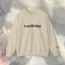 Load image into Gallery viewer, The Fix Him! Crewneck
