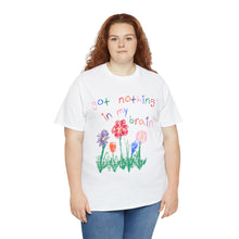 Load image into Gallery viewer, The Nothing In My Brain T-Shirt
