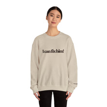 Load image into Gallery viewer, The Fix Him! Crewneck
