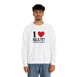 The I Heart SLUT! Crewneck