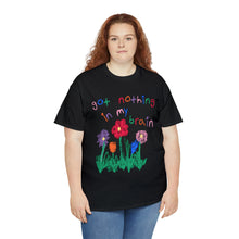 Load image into Gallery viewer, The Nothing In My Brain T-Shirt
