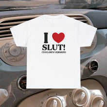 Load image into Gallery viewer, The I Heart SLUT! T-Shirt
