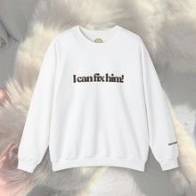 Load image into Gallery viewer, The Fix Him! Crewneck
