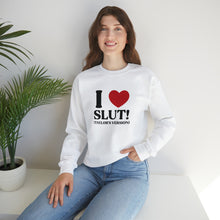 Load image into Gallery viewer, The I Heart SLUT! Crewneck
