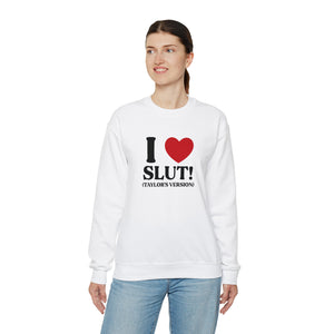 The I Heart SLUT! Crewneck