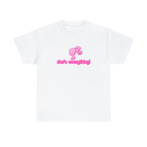 The She's Everything T-Shirt