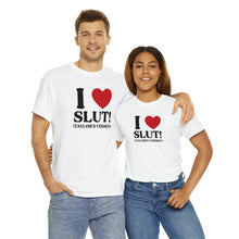 Load image into Gallery viewer, The I Heart SLUT! T-Shirt
