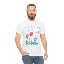 Load image into Gallery viewer, The Nothing In My Brain T-Shirt
