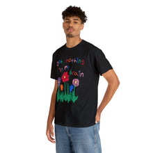 Load image into Gallery viewer, The Nothing In My Brain T-Shirt
