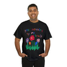 Load image into Gallery viewer, The Nothing In My Brain T-Shirt
