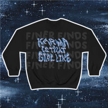 Load image into Gallery viewer, The Karma Girl Crewneck
