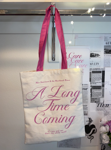 The Long Time Coming Tote Bag