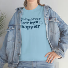 Load image into Gallery viewer, The Happier T-Shirt
