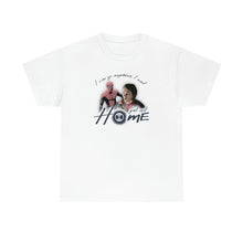 Load image into Gallery viewer, The Not Home T-Shirt
