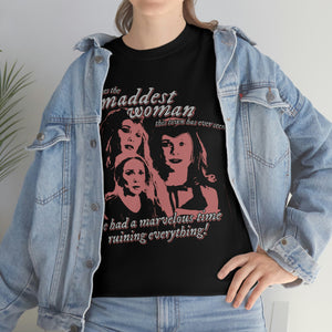 The Maddest Woman T-Shirt