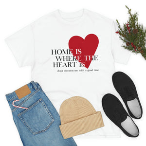 The Where The Heart Is T-Shirt