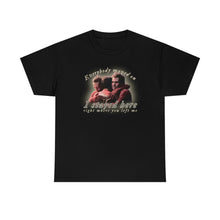 Load image into Gallery viewer, The Stayed Here T-Shirt
