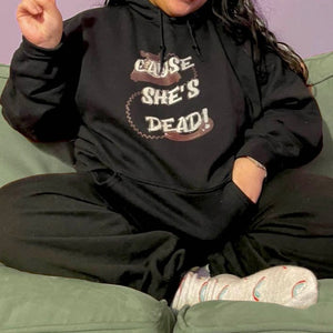 The She's Dead Hoodie