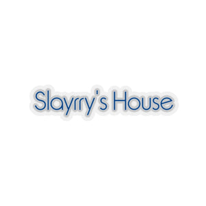 The Slayrry's House Sticker