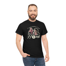 Load image into Gallery viewer, The Not Home T-Shirt
