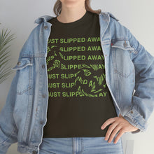 Load image into Gallery viewer, The Slipped Away T-Shirt
