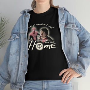 The Not Home T-Shirt