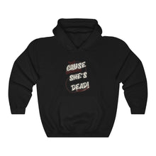 Load image into Gallery viewer, The She&#39;s Dead Hoodie
