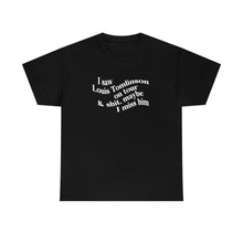 Load image into Gallery viewer, The I Miss Louis T-Shirt (explicit)
