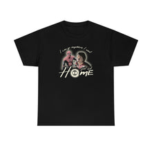 Load image into Gallery viewer, The Not Home T-Shirt
