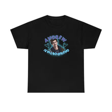 Load image into Gallery viewer, The Andrew Is My BF T-Shirt
