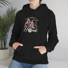 Load image into Gallery viewer, The Not Home Hoodie
