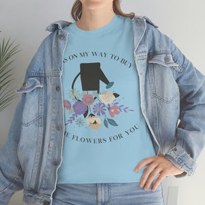 The Buy Flowers T-Shirt