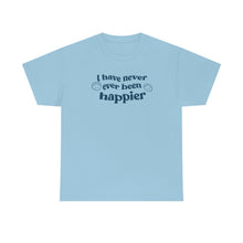 Load image into Gallery viewer, The Happier T-Shirt
