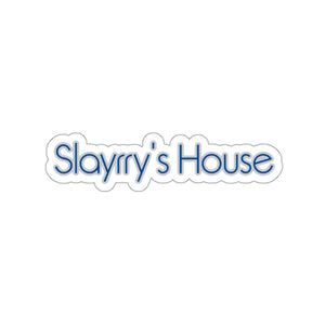 The Slayrry's House Sticker