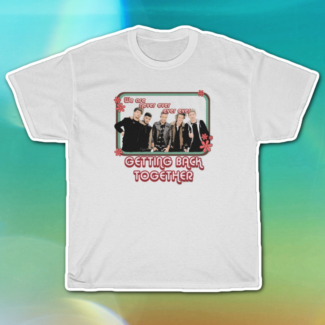 The 1D Never Getting Back Together T-Shirt