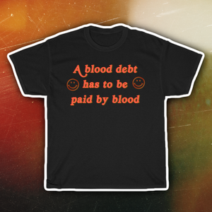 The Blood Debt T-Shirt
