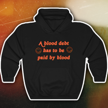 Load image into Gallery viewer, The Blood Debt Hoodie
